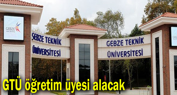 GTÜ öğretim üyesi alacak