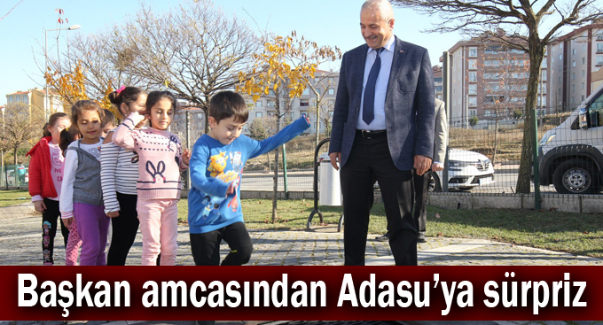 Başkan amcasından Adasu’ya sürpriz