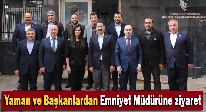 Yaman ve Başkanlardan Emniyet Müdürüne ziyaret