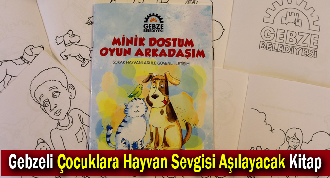 Gebzeli Çocuklara Hayvan Sevgisi Aşılayacak Kitap