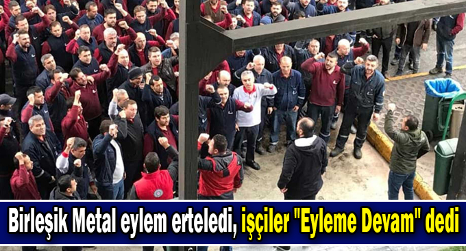 Birleşik Metal-İş Gebze'de eyleme devam edecek!