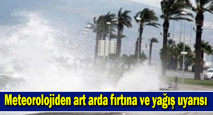 Meteorolojiden art arda fırtına ve yağış uyarısı