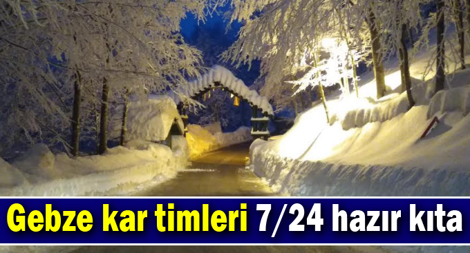 Büyükşehir kar timleri 7/24 hazır kıta