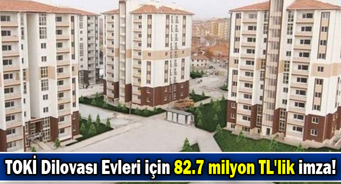 TOKİ Kocaeli Evleri için 82.7 milyon TL'lik imza!