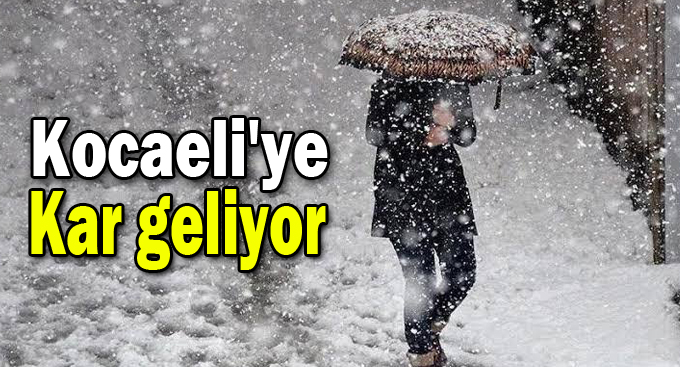 Kocaeli'ye kar geliyor