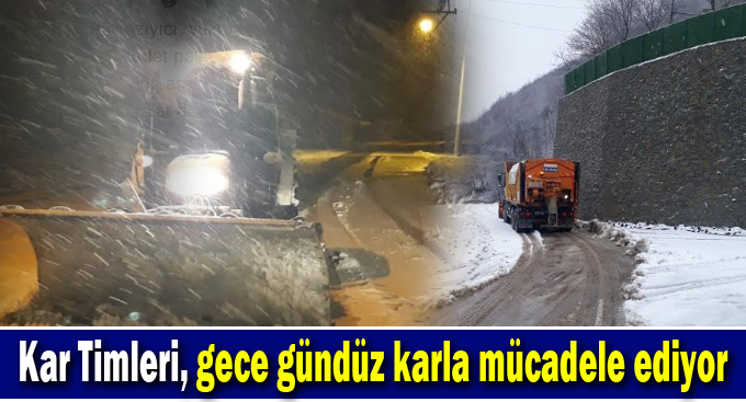 Büyükşehir Kar Timleri, gece gündüz karla mücadele ediyor