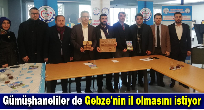 Gümüşhaneliler de Gebze'nin il olmasını istiyor