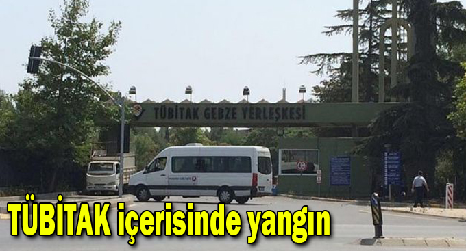 TÜBİTAK içerisinde yangın