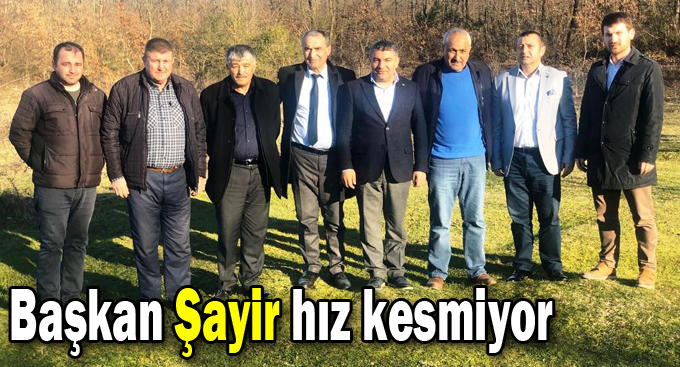 Başkan Şayir hız kesmiyor