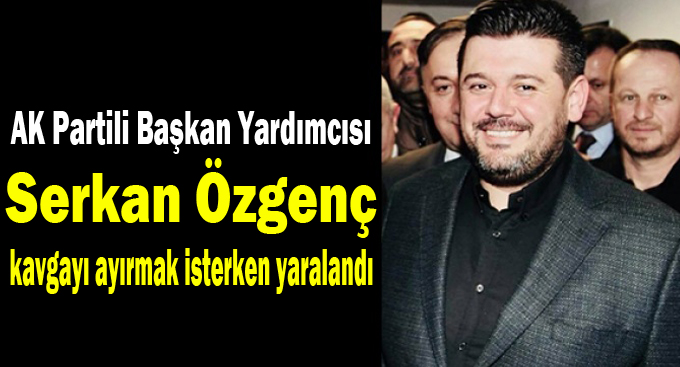 Özgenç, kavgayı ayırmak istedi