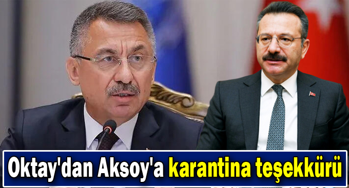 Oktay'dan Vali Aksoy'a karantina teşekkürü