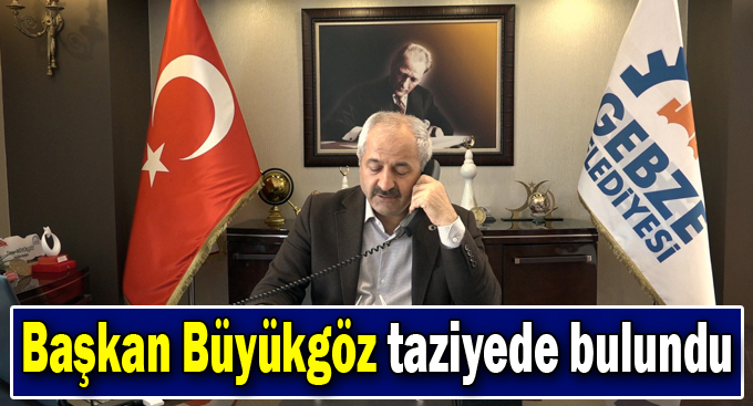 Başkan Büyükgöz taziyede bulundu