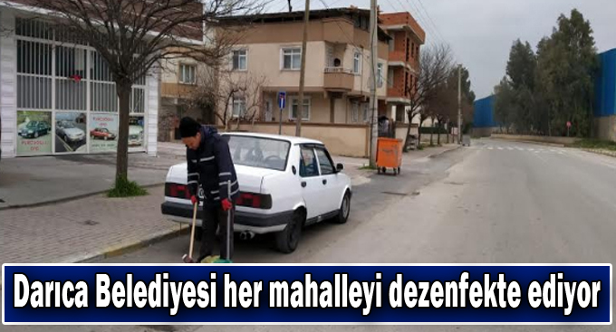 Darıca Belediyesi her mahalleyi dezenfekte ediyor