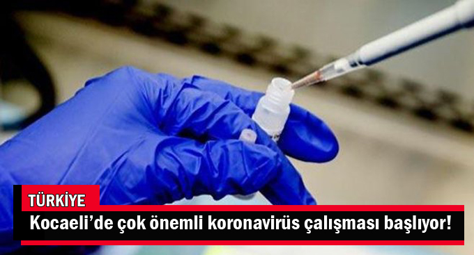 Kocaeli’de çok önemli koronavirüs çalışması başlıyor!