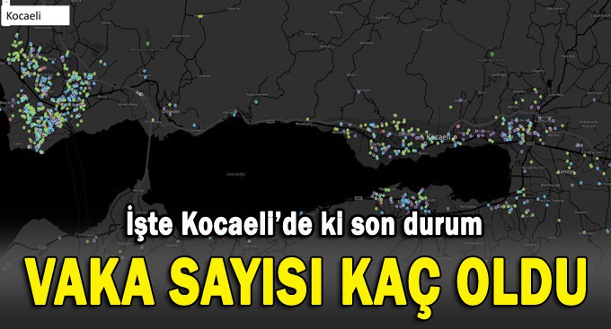 İşte Kocaeli'de son durum!