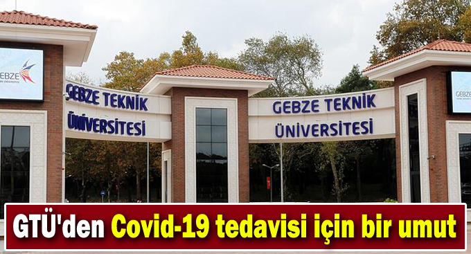 GTÜ'den Covid-19 tedavisi için bir umut