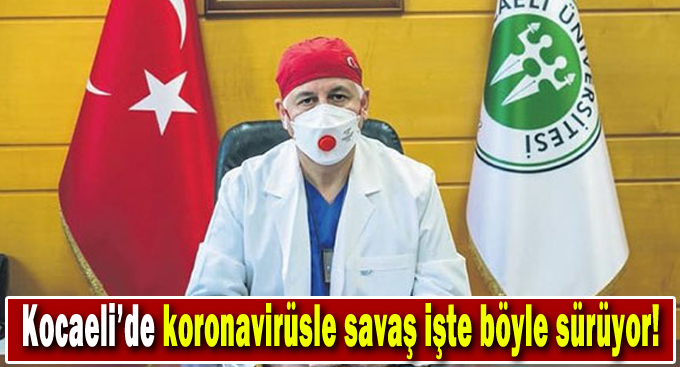 Kocaeli’de koronavirüsle savaş işte böyle sürüyor!