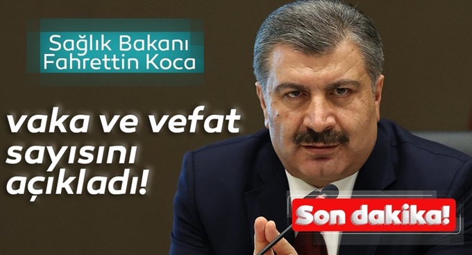 Fahrettin Koca, son coronavirüs vaka sayısını açıkladı