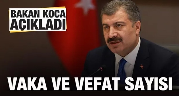 Fahrettin Koca Coronavirüs'teki son vaka ve vefat sayısını açıkladı