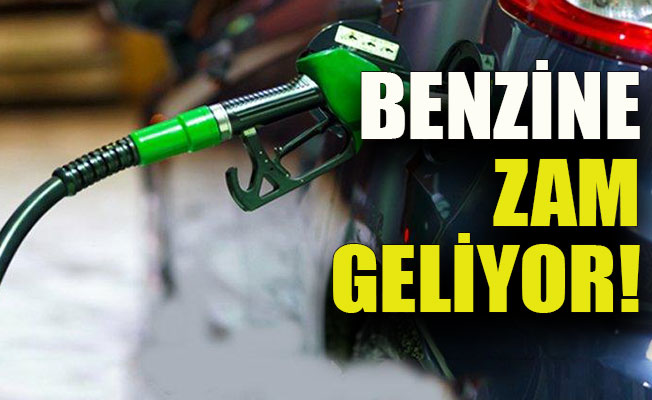 Benzine zam geliyor!