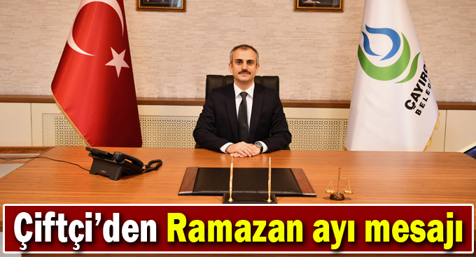 Çiftçi’den Ramazan ayı mesajı