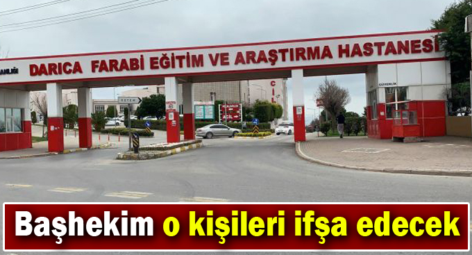 Başhekim o kişileri ifşa edecek