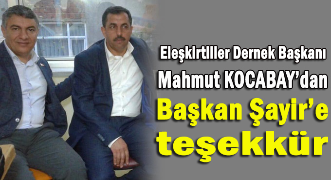 Eleşkirtlilerden Başkan Şayir’e teşekkür