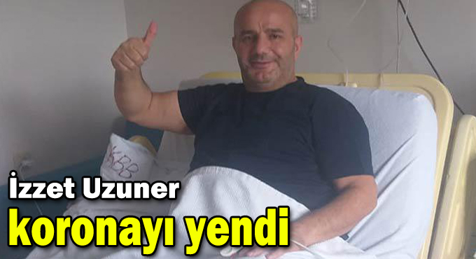 İzzet Uzuner koronayı yendi