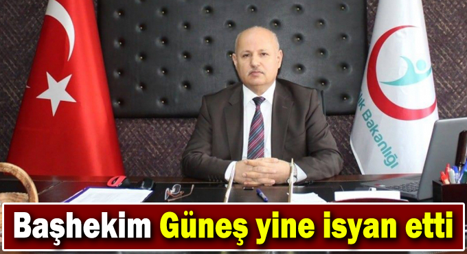 Başhekim Güneş yine isyan etti