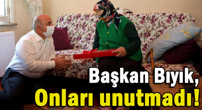 Başkan Bıyık, onları unutmadı!