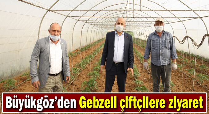 Büyükgöz’den Gebzeli Çiftçilere Ziyaretler