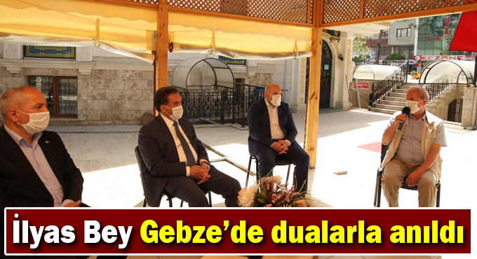 İlyas Bey Gebze’de Dualarla Anıldı