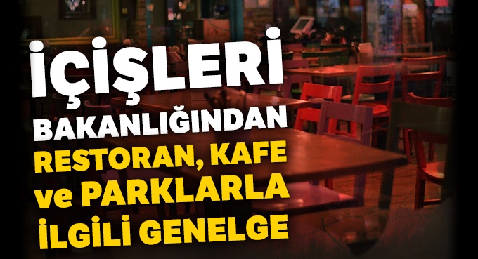 Kafe, restoran ve parklar hakkında yeni genelge!