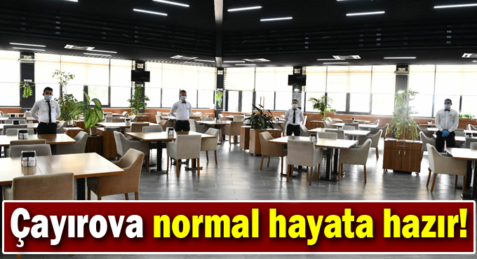 Çayırova normal hayata hazır!