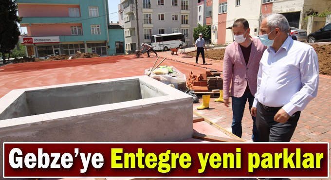 Gebze’ye Entegre Yeni Parklar