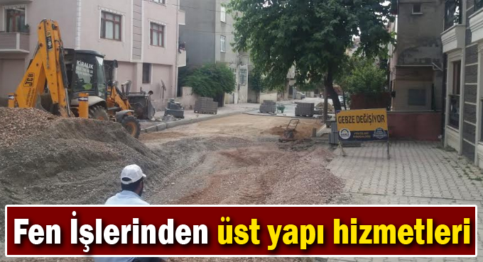 Fen İşlerinden üst yapı hizmetleri