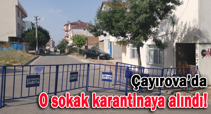 Çayırova'da o sokak karantinaya alındı!