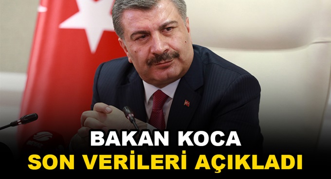 Bakan Koca açıkladı... Koronavirüste son durum