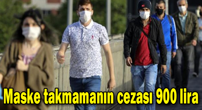 Maske takmamanın cezası 900 lira