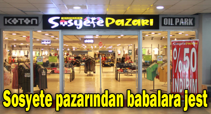 Sosyete pazarından babalara jest