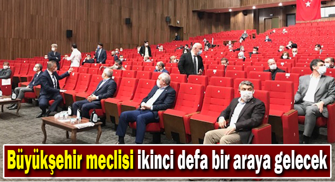 Büyükşehir meclisi ikinci defa bir araya gelecek