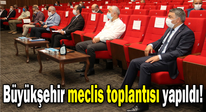 Büyükşehir Belediyesi meclis toplantısı yapıldı!