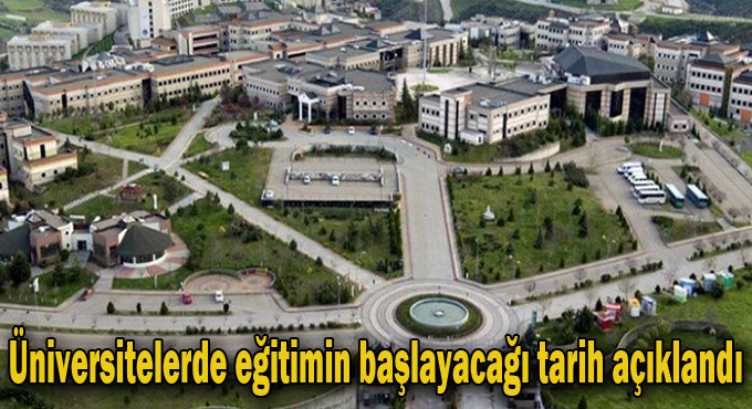 Üniversitelerde eğitimin başlayacağı tarih açıklandı