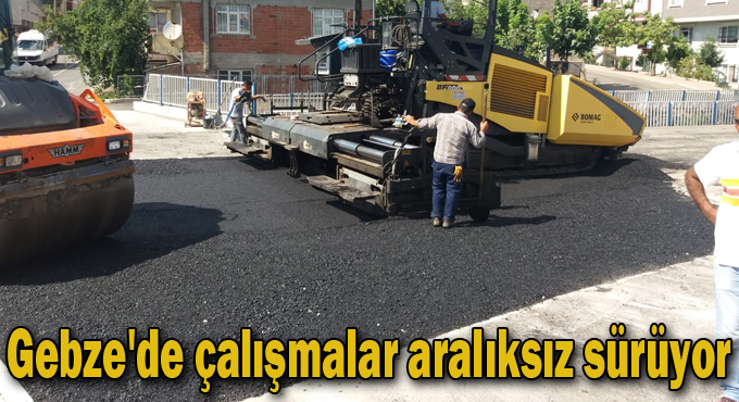 Gebze'de çalışmalar aralıksız sürüyor