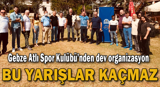 Gebze Atlı Spor Kulübü’nden dev organizasyon