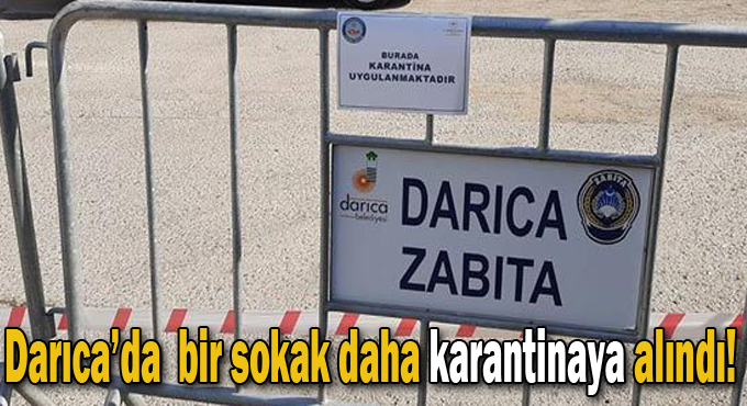 Darıca'da  bir sokak daha karantinaya alındı!