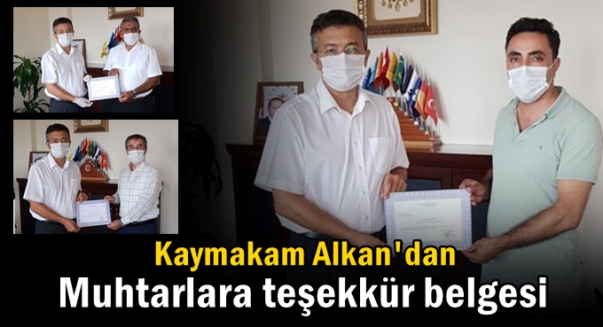 Kaymakam Alkan’dan muhtarlara teşekkür belgesi