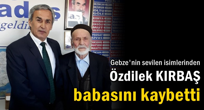 Özdilek Kırbaş'ın baba acısı!