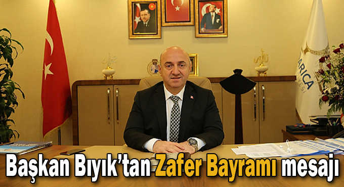 Başkan Bıyık’tan Zafer Bayramı mesajı