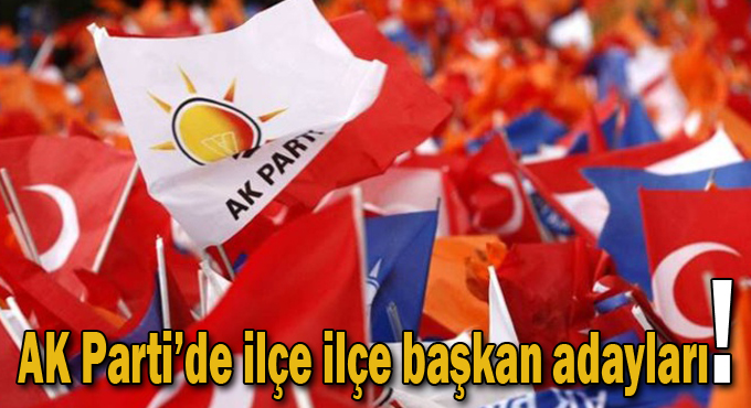 İşte ilçe ilçe başkan adayları!